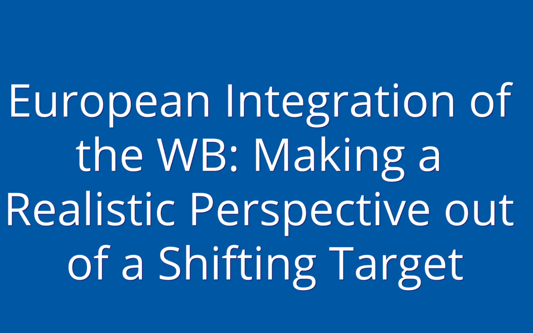 European Integration of the WB: Making a Realistic Perspective out of a Shifting Target