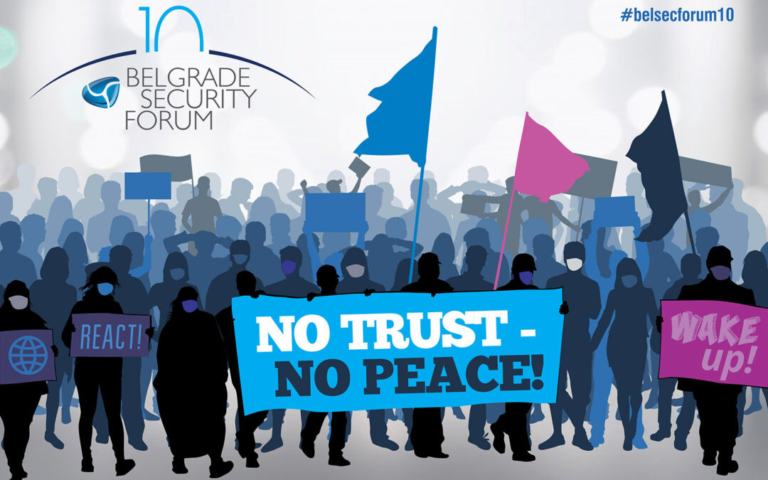 10th Belgrade Security Forum Throughout October – “No Trust – No Peace”