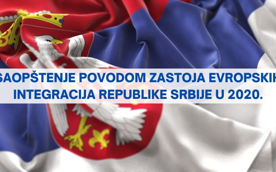 SAOPŠTENJE POVODOM ZASTOJA EVROPSKIH INTEGRACIJA REPUBLIKE SRBIJE U 2020.